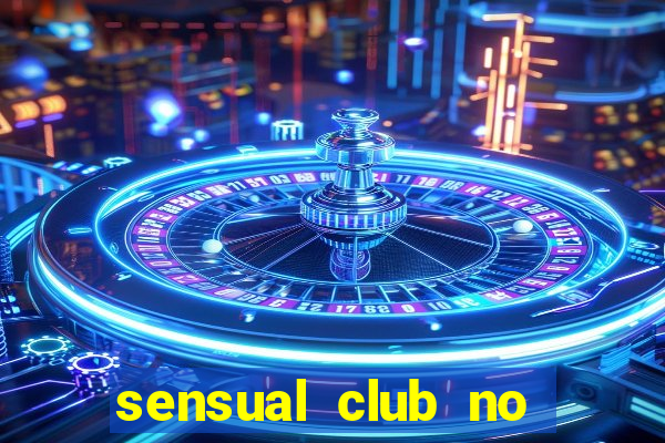 sensual club no esporte interativo